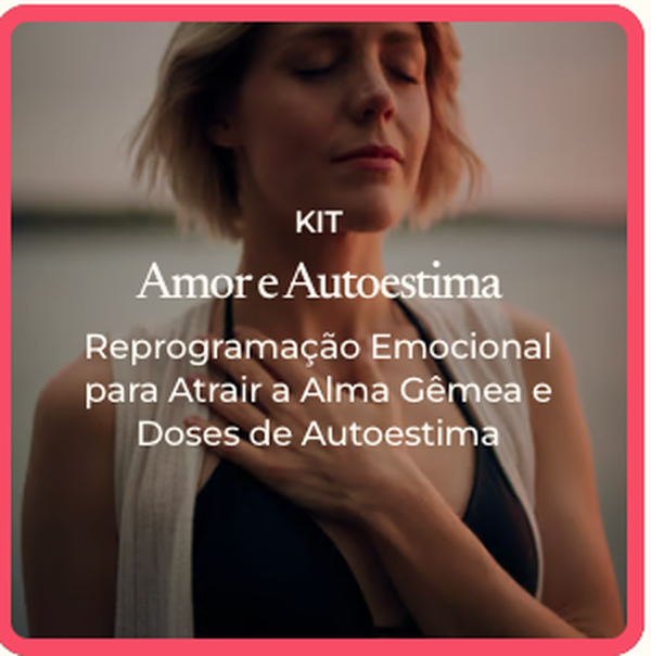 Kit Amor e Autoestima